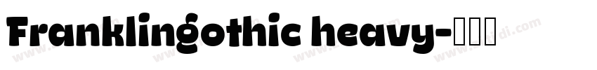 Franklingothic heavy字体转换